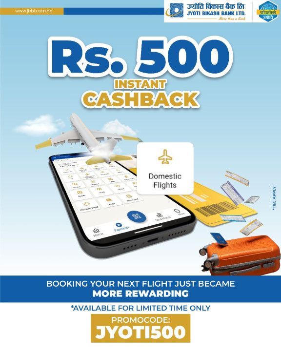 ज्योति विकास बैंकको मोबाईल बैंकिङ्ग App बाट हवाई टिकट खरिदमा रु. ५०० क्यासब्याक