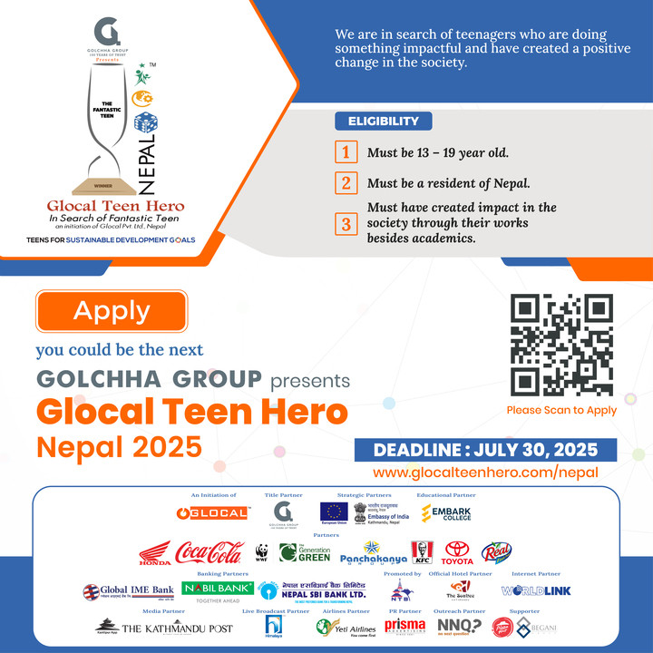 GOLCHHA GROUP PRESENTS GLOCAL TEEN HERO NEPAL 2025: APPLICATIONS NOW OPEN FOR THE 11 th EDITION!