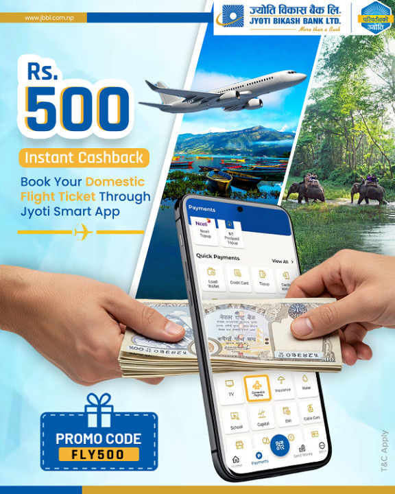 ज्योति विकास बैंकको मोबाईल बैंकिङ्ग App बाट हवाई टिकट खरिदमा रु. ५०० क्यासब्याक